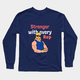 Stronger with every Rep! Long Sleeve T-Shirt